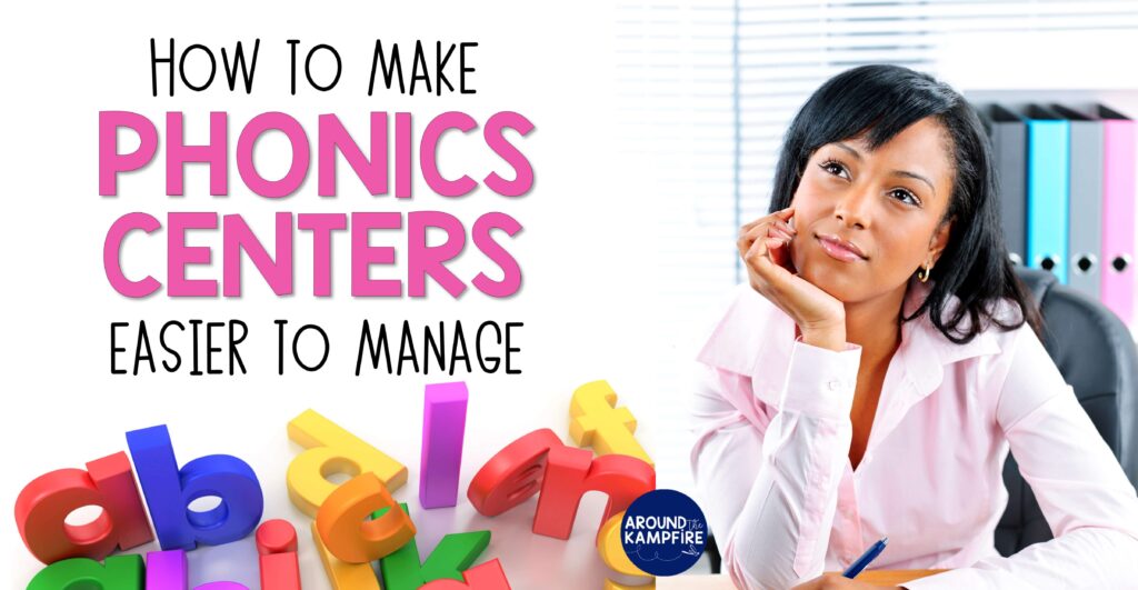 easy phonics center management ideas