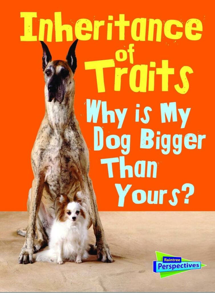 Inheritance of traits: Why is my dog bigger than yours book cover. 