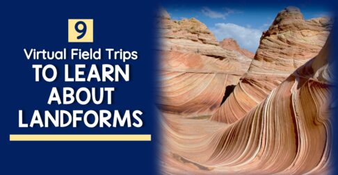 Article about virtual science field trips to teach kids about landforms.
