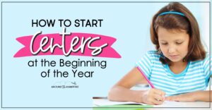 How to start your centers at the beginning of the school year article