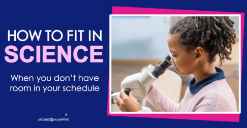 How to fit in science when you don't have room in your schedule with a photo of a girl looking through a microscope.