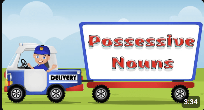 What are Possessive Nouns video. 